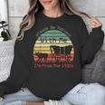 Vintage Sunset Please Be Patient With Me I'm From The 1900s Unisex Sweatshirt