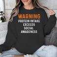 Warning Protein Intake Exceeds Social Awareness Introvert Unisex Sweatshirt Warning Protein Intake Exceeds Social Awareness Introvert Unisex Sweatshirt