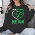 I Wear Kelly Green In My Memory Of My Dad Bile Duct Cancer Unisex Sweatshirt I Wear Kelly Green In My Memory Of My Dad Bile Duct Cancer Unisex Sweatshirt