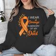 I Wear Orange In Memory Of My Dad Leukemia Awareness Cancer Unisex Sweatshirt I Wear Orange In Memory Of My Dad Leukemia Awareness Cancer Unisex Sweatshirt
