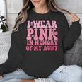 I Wear Pink In Memory Of My Aunt Breast Cancer Aunt Awarenes Unisex Sweatshirt