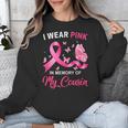 I Wear Pink In Memory Of My Cousin Breast Cancer Awareness Unisex Sweatshirt