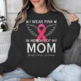 I Wear Pink In Memory Of My Mom Shirt Angel In Heaven Memory Unisex Sweatshirt