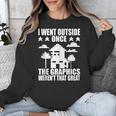 I Went Outside Once Introverts Joke Social Loner Unisex Sweatshirt I Went Outside Once Introverts Joke Social Loner Unisex Sweatshirt