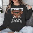 Whittling Hobby Woodcarve Introverted Wood Artist Whittler Unisex Sweatshirt Whittling Hobby Woodcarve Introverted Wood Artist Whittler Unisex Sweatshirt