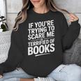 If You'Re Trying To Scare Me I'm Terrified Of Books Retro Unisex Sweatshirt