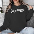 Yugoslavia Typeset Proud Yugoslav Nostalgia Unisex Sweatshirt