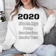 2020 Stole My Prom Graduation Senior Year Class Of 2020 Unisex Sweatshirt
