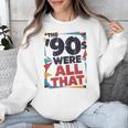 The 90s Were All That – Retro 1990s Nostalgia Tee Unisex Sweatshirt