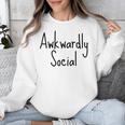Awkwardly Social Introvert Anxious Socially Awkward Unisex Sweatshirt Awkwardly Social Introvert Anxious Socially Awkward Unisex Sweatshirt