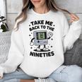 Take Me Back To The Nineties 90's Retro Gamer Nostalgia Unisex Sweatshirt