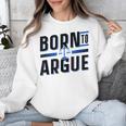 Born To Argue Graduation Lawyer Advocate Attorney Law Unisex Sweatshirt