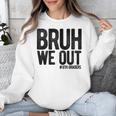 Bruh We Out 8th Graders Eighth Grade Graduation Class 2026 Unisex Sweatshirt