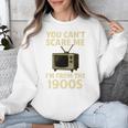 You Can't Scare Me I'm From The 1900s Television Retro Premium Unisex Sweatshirt