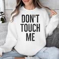 Don't Touch Me Introvert Antisocial Introverted Unisex Sweatshirt