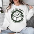 Earth Day 2025 Save Earth It´s Only Planet With Books Reader Unisex Sweatshirt