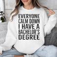 Everyone Calm Down Bachelors Degree Graduation T-Shirt Unisex Sweatshirt