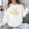 Ew People Antisocial Introvert Saying Yellow Lemon Raglan Baseball Tee Unisex Sweatshirt