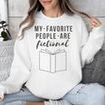 My Favorite People Are Fictional Book Reader Lover Unisex Sweatshirt