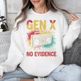 Gen X Lots Of Memories No Evidence Retro Nostalgia Humor Unisex Sweatshirt