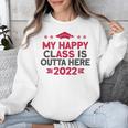 Graduation 2022 My Happy Class Is Outta Here Senior Unisex Sweatshirt