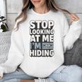 Humor For Introverts Stop Looking At Me I'm Hiding Graphic Unisex Sweatshirt Humor For Introverts Stop Looking At Me I'm Hiding Graphic Unisex Sweatshirt