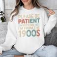 Humor Retro Please Be Patient With Me I'm From The 1900s Premium Unisex Sweatshirt Humor Retro Please Be Patient With Me I'm From The 1900s Premium Unisex Sweatshirt