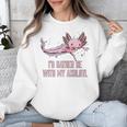 Id Rather Be With My Axolotl Salamander Introvert Unisex Sweatshirt Id Rather Be With My Axolotl Salamander Introvert Unisex Sweatshirt