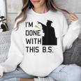 I'm Done With This BS College Graduation Shirt Unisex Sweatshirt