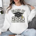 I'm Done With Class Of 2024 Graduation Done Class Of 2024 Unisex Sweatshirt