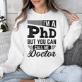 I'm A PhD Call Me Doctor Doctorate Degree Graduation Unisex Sweatshirt