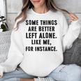 Introvert Antisocial Some Things Are Better Left Alone Unisex Sweatshirt Introvert Antisocial Some Things Are Better Left Alone Unisex Sweatshirt