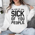 Introvert Men Women Sarcastic Saying Sick Of People Unisex Sweatshirt