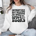 Introvert But Willing To Discuss Spicy Books Unisex Sweatshirt Introvert But Willing To Discuss Spicy Books Unisex Sweatshirt
