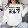 Introverted Joke Before You Hug Me Don't Introvert Sarcastic Unisex Sweatshirt Introverted Joke Before You Hug Me Don't Introvert Sarcastic Unisex Sweatshirt