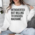 Introverted Macramé Knotter Macrame Introvert Unisex Sweatshirt