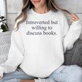Introverted But Willing To Discuss Books Reading Introvert Unisex Sweatshirt