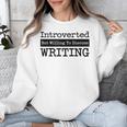 Introverted But Willing To Discuss Writing Cool & Unisex Sweatshirt Introverted But Willing To Discuss Writing Cool & Unisex Sweatshirt