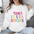Just a Girl Who Loves Books Reader Girls Bookish Women Unisex Sweatshirt