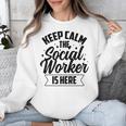Keep Calm The Social Worker Is Here Graduation Work Job Unisex Sweatshirt