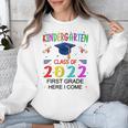 Kindergarten Graduation Class Of 2022 1st Grade Here I Come Unisex Sweatshirt