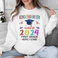 Kindergarten Graduation Class 2024 1st Grade Here I Come Unisex Sweatshirt