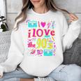 I Love The 90'S 90s Nostalgia Unisex Sweatshirt