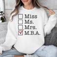 MBA Graduates Miss Ms Mrs MBA MBA Graduation Meme Unisex Sweatshirt
