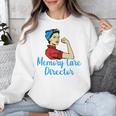 Memory Care Director Not For The Weak Nurse Worker Unisex Sweatshirt Memory Care Director Not For The Weak Nurse Worker Unisex Sweatshirt
