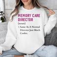 Memory Care Director Nurse Worker Memory Care Director Unisex Sweatshirt