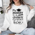 My Mommy Did It And She Did It Graduation Tee For Daughter Unisex Sweatshirt