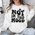 Not In The Mood Anti Social Introvert Sarcastic Retro Unisex Sweatshirt Not In The Mood Anti Social Introvert Sarcastic Retro Unisex Sweatshirt