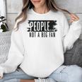 People Not A Big Enthusiast Introvert Sarcasm Quote Unisex Sweatshirt
