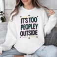 Too Peopley Outside Introvert Quote Unisex Sweatshirt Too Peopley Outside Introvert Quote Unisex Sweatshirt